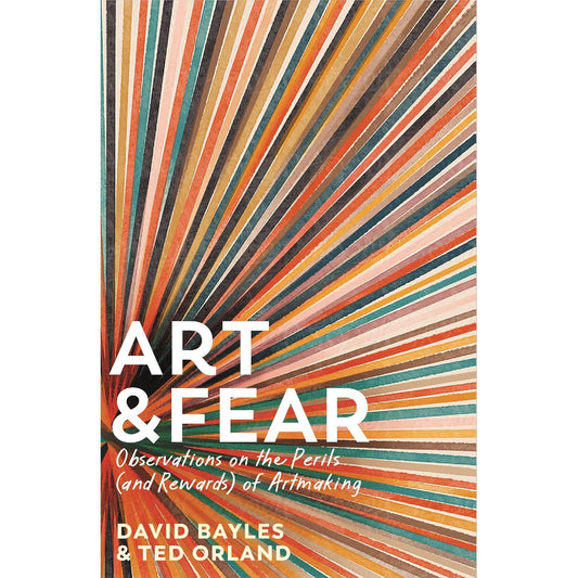 Art & Fear: Observations on the Perils (and Rewards) of Art Making