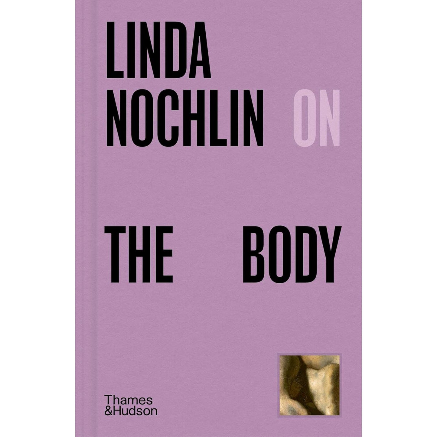 Pocket Perspectives: Linda Nochlin On The Body