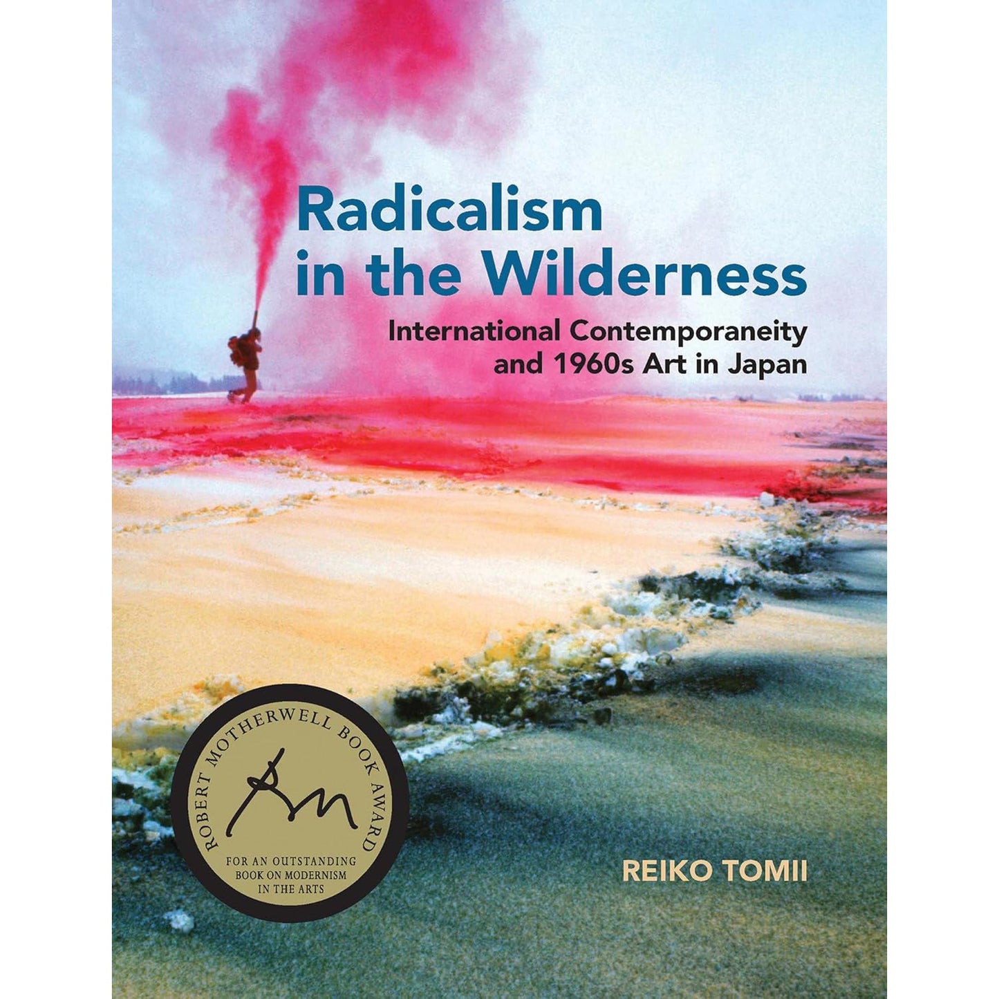 Radicalism in the Wilderness: International Contemporaneity and 1960s Art in Japan