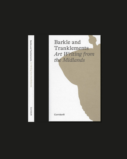 Barkle and Tranklements: Art Writing from the Midlands