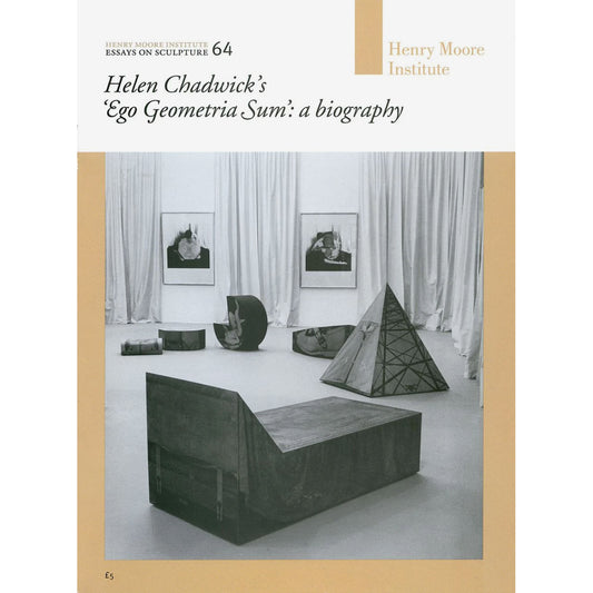 Helen Chadwick's 'Ego Geometria Sum': a biography (No. 64)