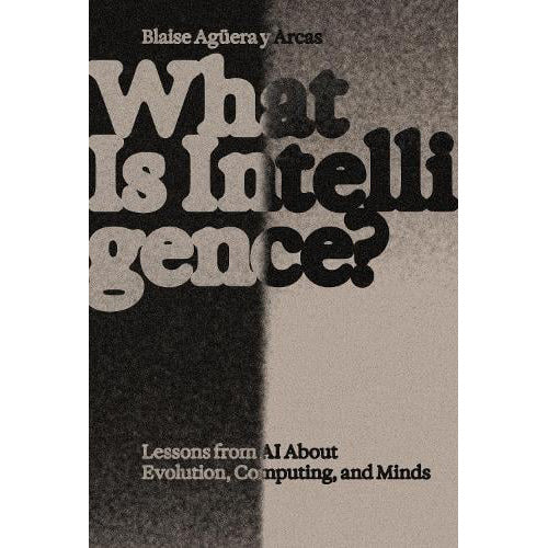 What Is Intelligence?: Lessons from AI about Evolution, Computing, and Minds