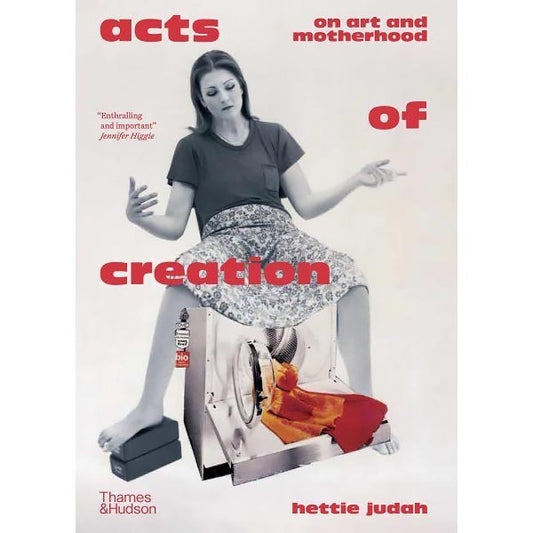 SIGNED COPY | Acts of Creation: On Art and Motherhood