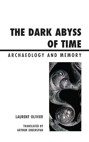 The Dark abyss of Time- Archaeology and Memory