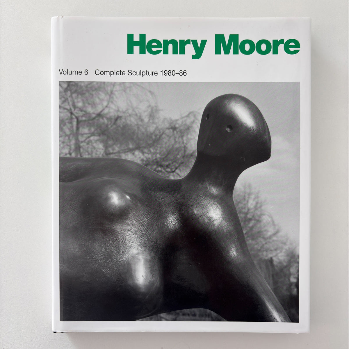 Henry Moore: Complete Sculpture Volume 6 1980-86