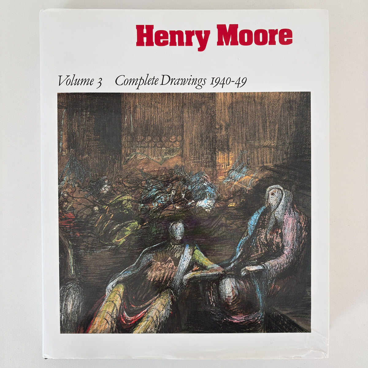 Henry Moore: Complete Drawings Volume 3 1940-49
