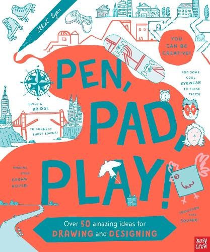 Pen, Pad, Play! Over 50 Amazing Ideas for Drawing and Designing
