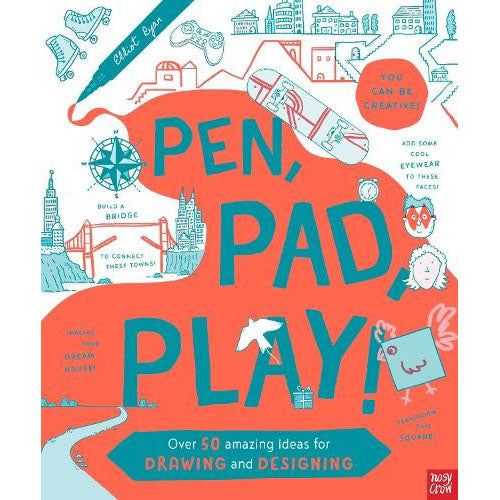Pen, Pad, Play! Over 50 Amazing Ideas for Drawing and Designing