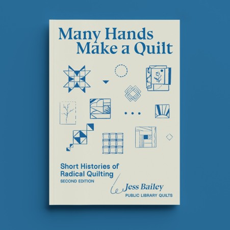 Many Hands Make a Quilt: Short Histories of Radical Quilting