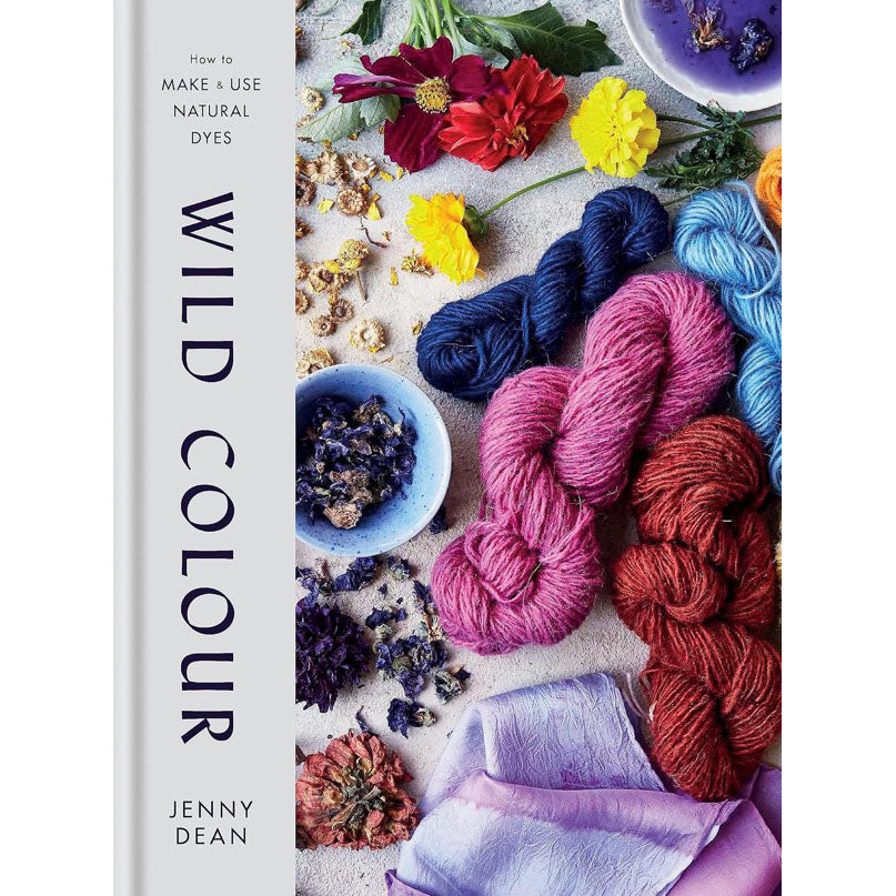 Wild Colour: How to Make and Use Natural Dyes