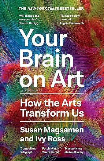Your Brain on Art: How the Arts Transform Us (Paperback)