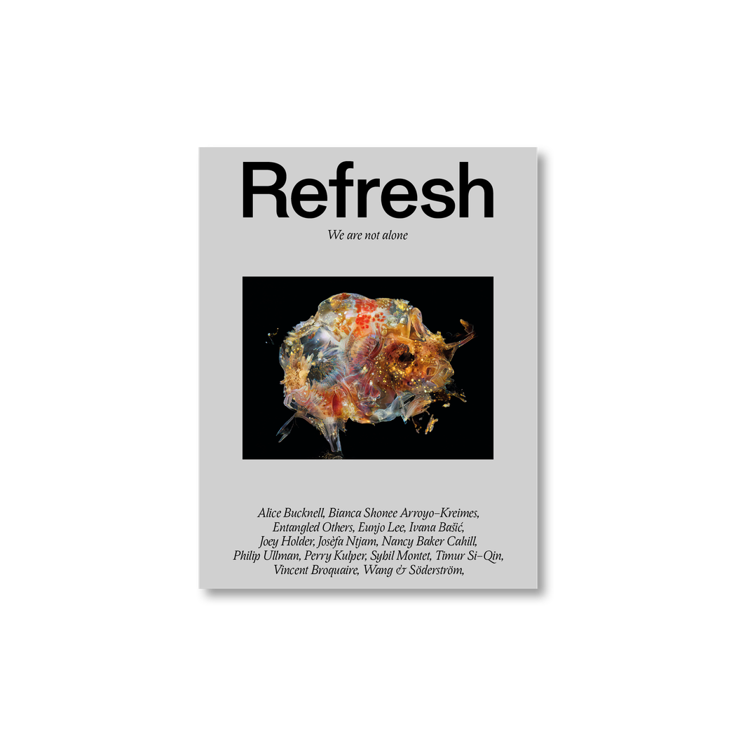 Refresh Art Magazine Issue 1 - We Are Not Alone