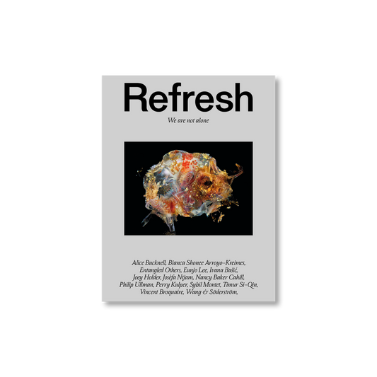 Refresh Art Magazine Issue 1 - We Are Not Alone