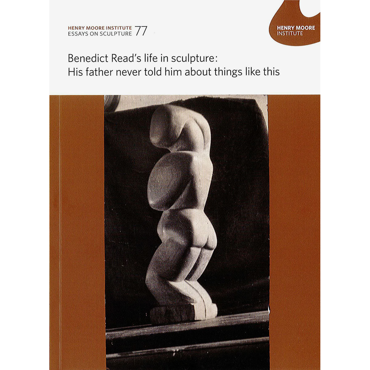 Benedict Read's life in sculpture: His father never told him about things like this (No. 77)