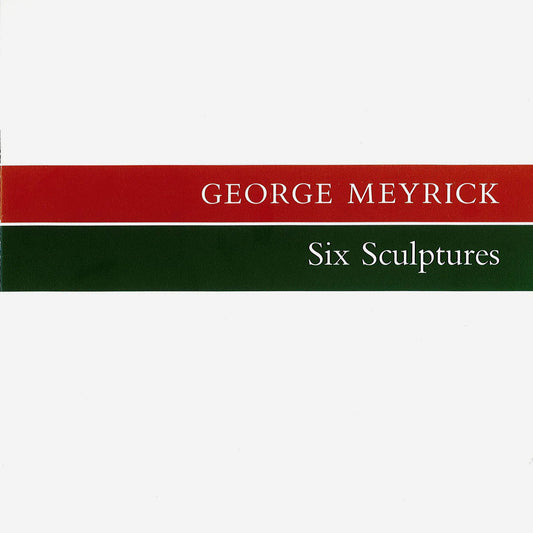 George Meyrick: Six Sculptures