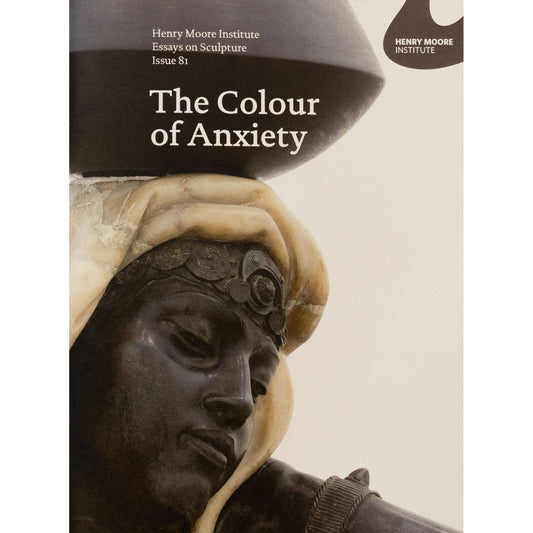The Colour of Anxiety: Race, Sexuality and Disorder in Victorian Sculpture (No. 81)
